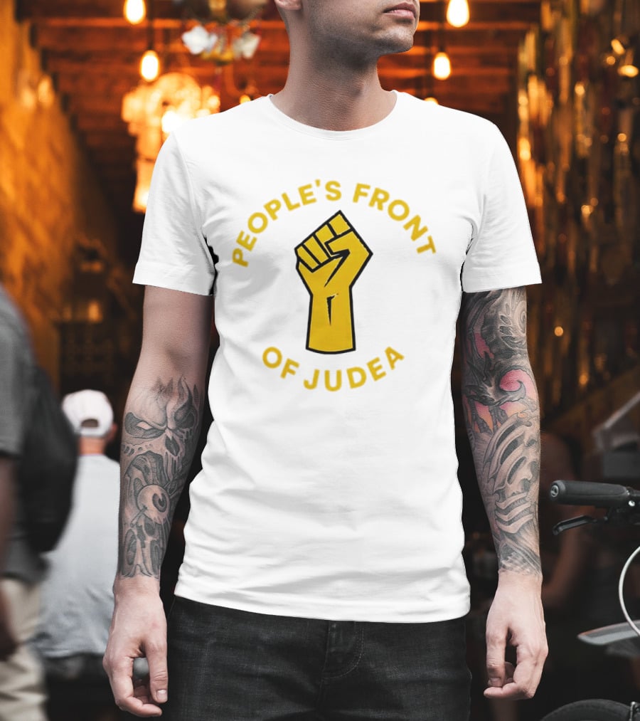 People's Front Of Judea Raised Fist T-Shirt