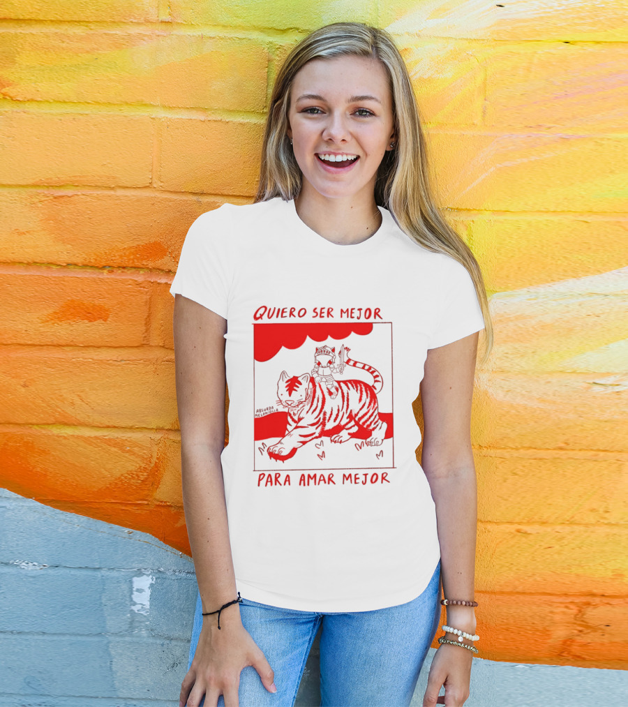 Quiero Ser Mejor Para Amar Mejor Tigre Y Gato Montando Imaginario T-Shirt