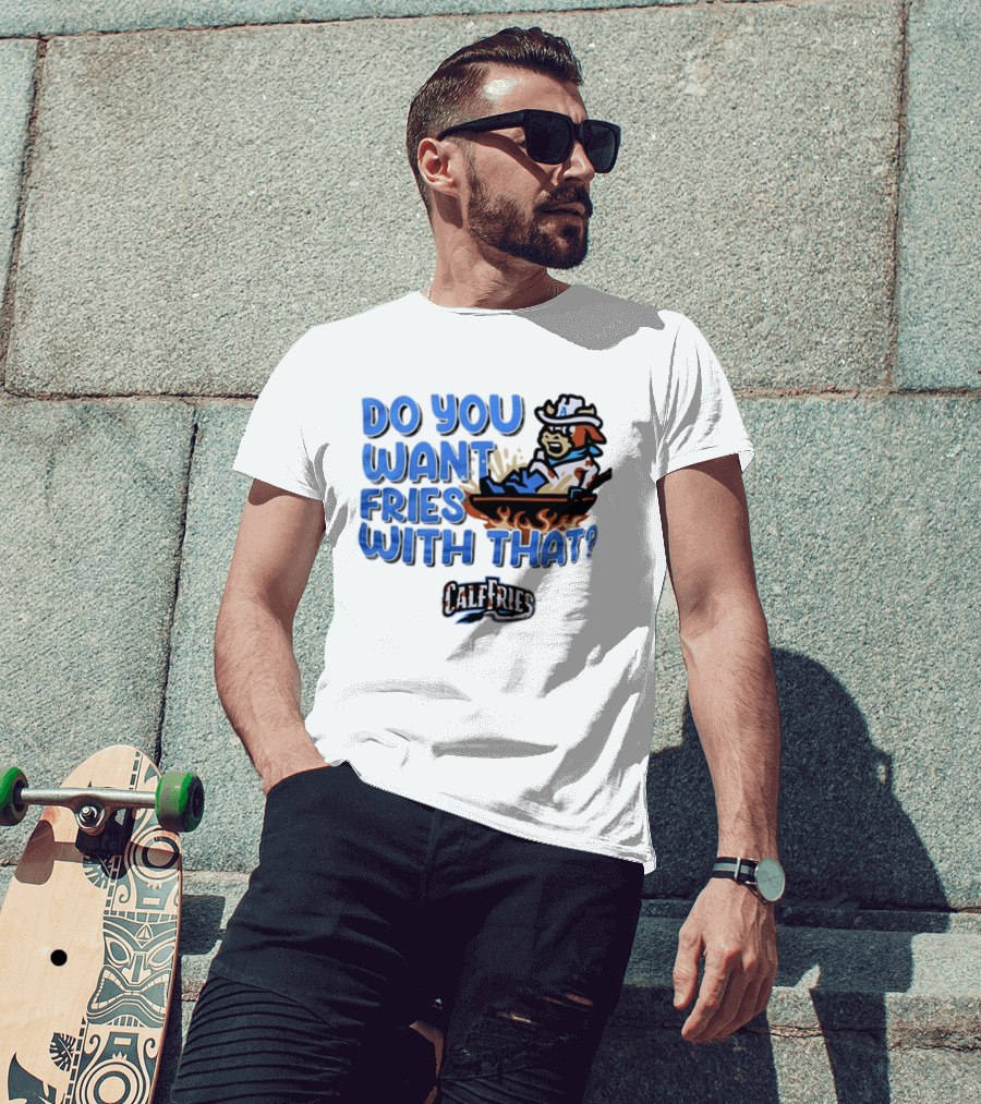 Calf Fries Do You Want Fries With That Cowpoke Frying Pan Flames T-Shirt