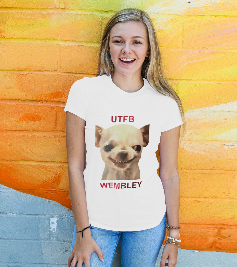 UTFB Chihuahua Dog Meme Wembley T-Shirt