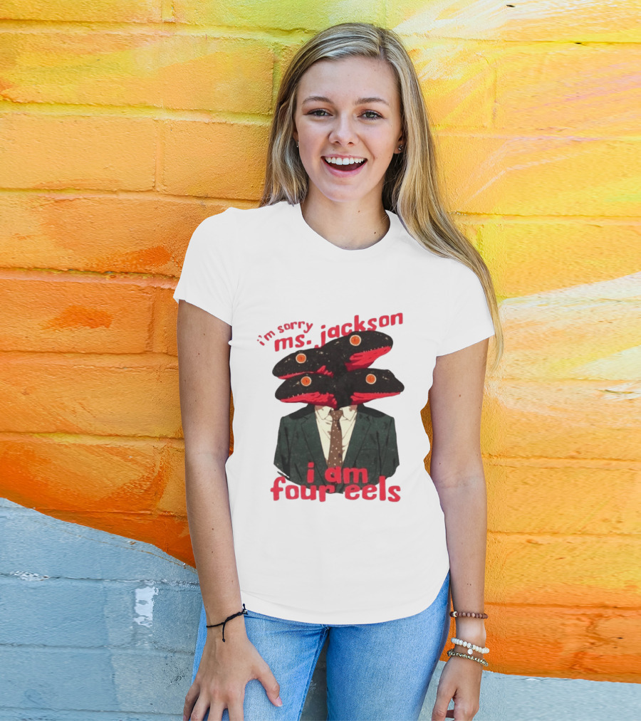 I'm Sorry Ms. Jackson I Am Four Eels OutKast Pun Four Headed Eel Suit T-Shirt
