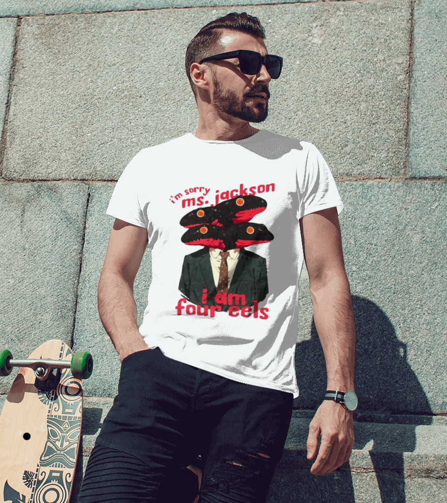 I'm Sorry Ms. Jackson I Am Four Eels OutKast Pun Four Headed Eel Suit T-Shirt