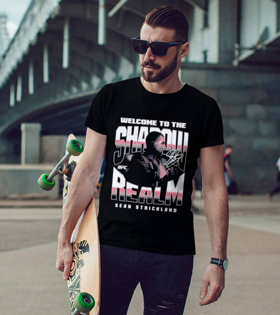 Welcome To The Shadow Realm Sean Strickland UFC T-Shirt