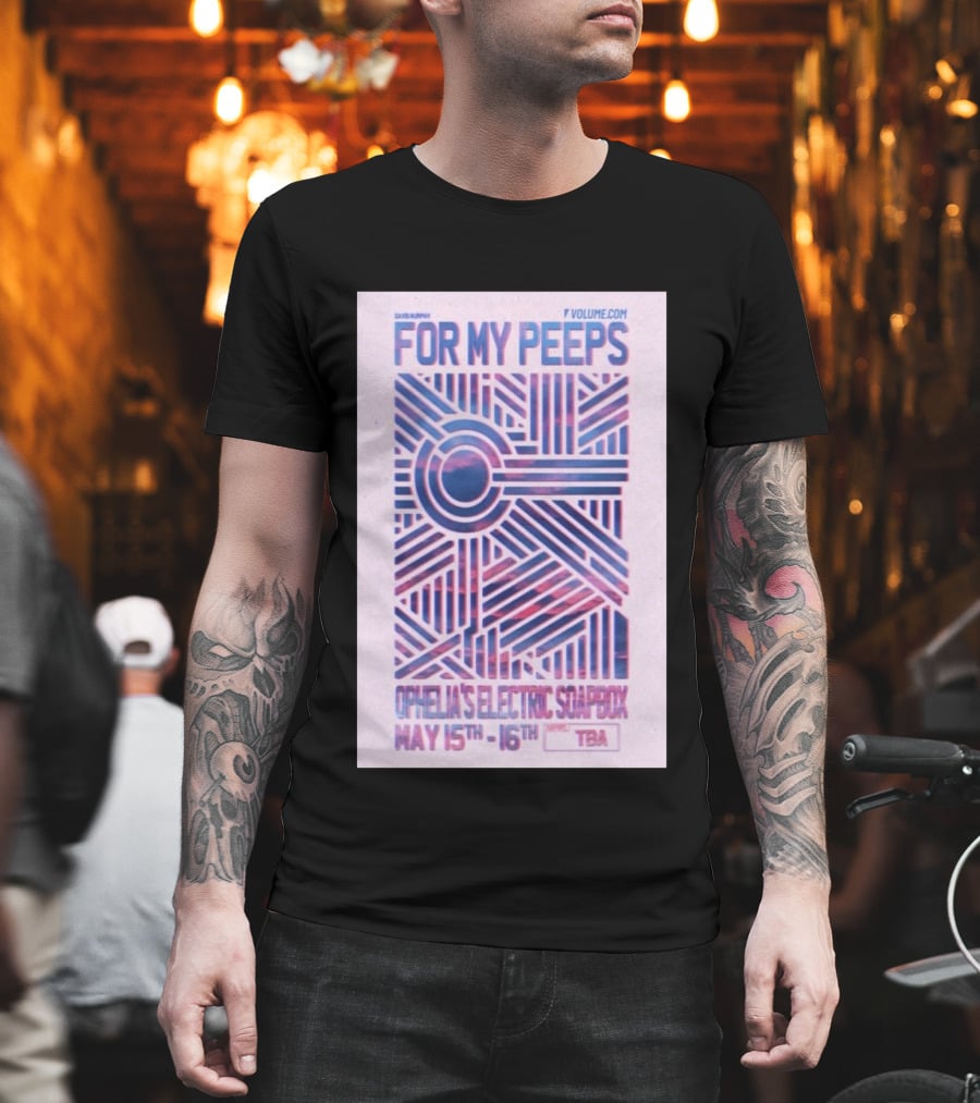 David Murphy For My Peeps Ophelia's Electric Soapbox May 15th 16th VOLUME.COM T-Shirt