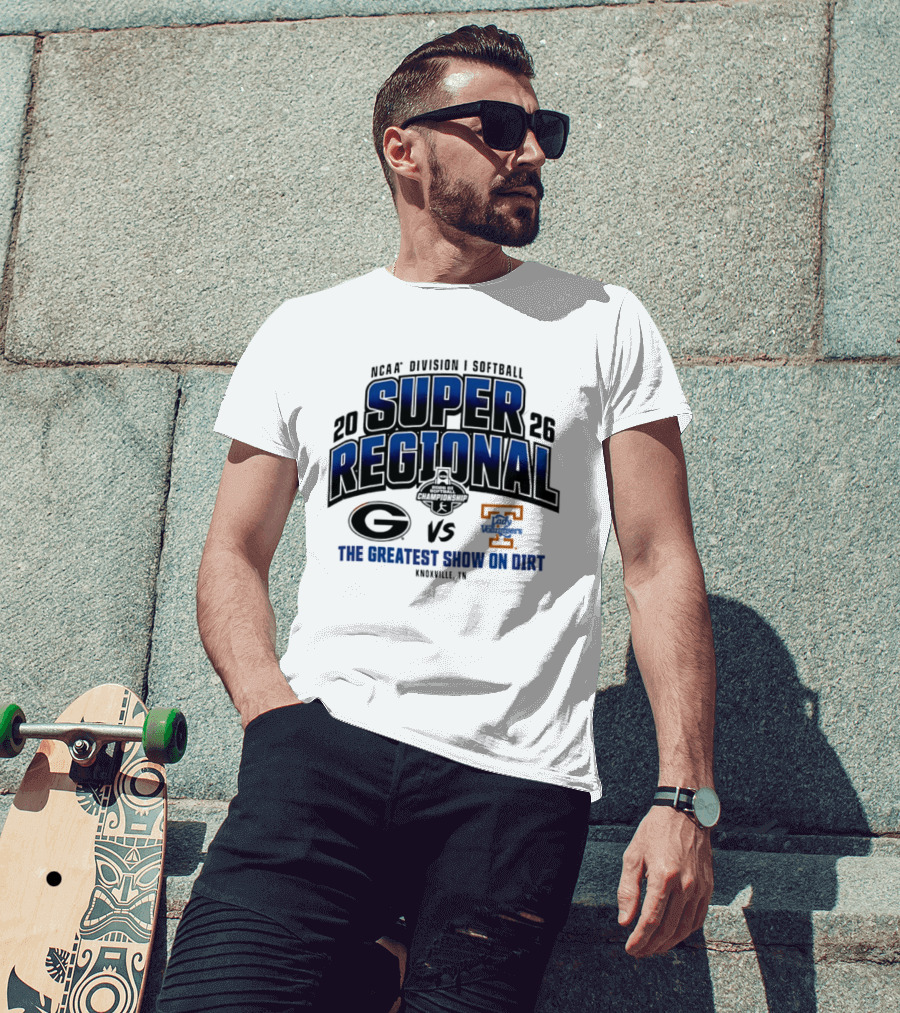 2026 NCAA Division I Softball Super Regional Georgia Vs Tennessee The Greatest Show On Dirt Knoxville TN T-Shirt