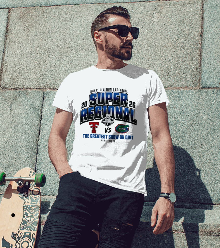 NCAA Division I Softball 2026 Super Regional Texas Tech Vs Florida The Greatest Show On Dirt Gainesville FL T-Shirt