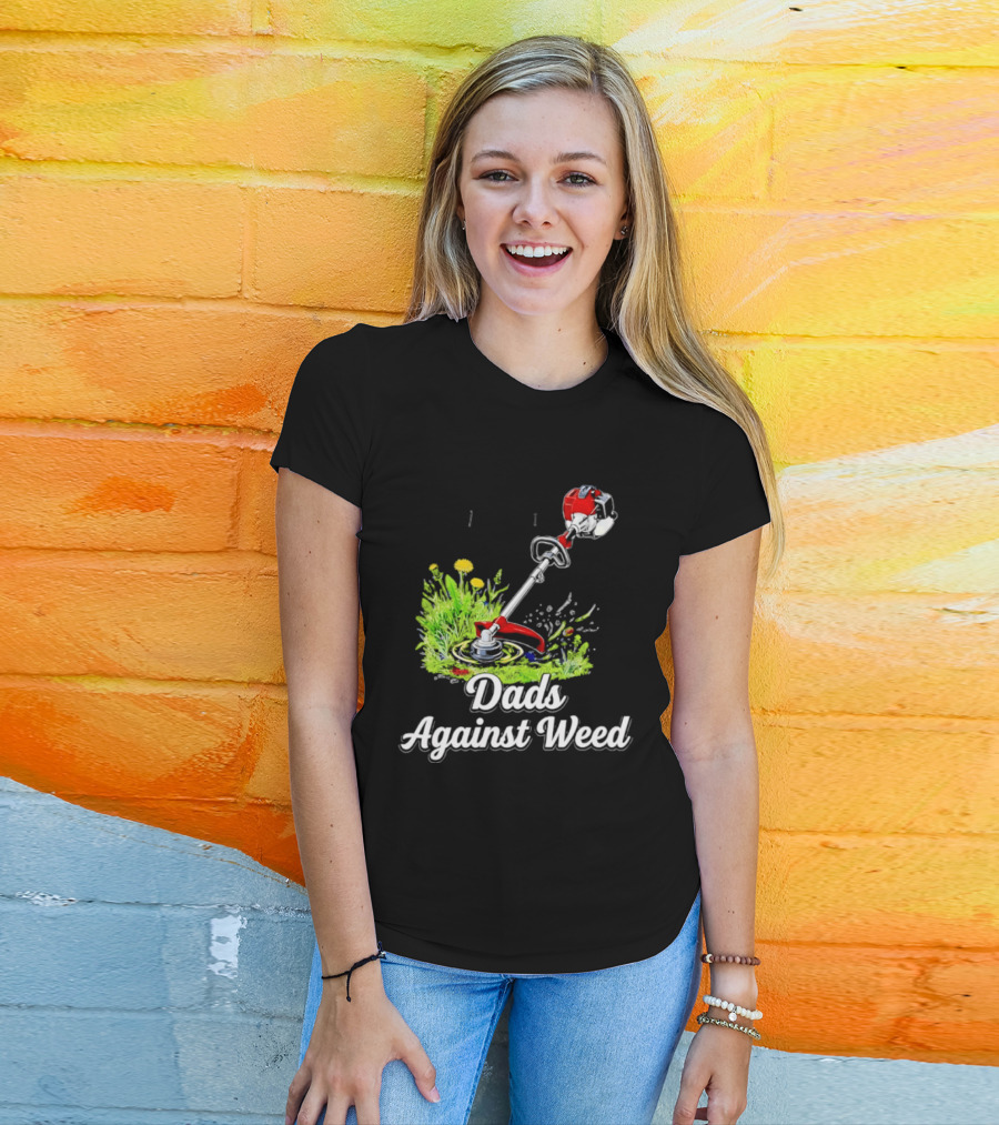 Dads Against Weed Lawn Trimmer Humor Gardening Fatherhood T-Shirt