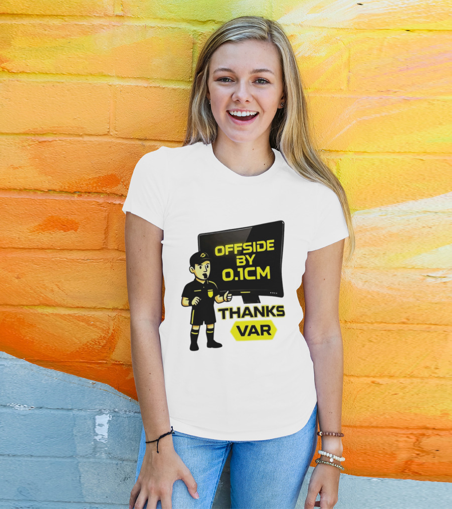 Offside By 0.1cm Thanks VAR T-Shirt