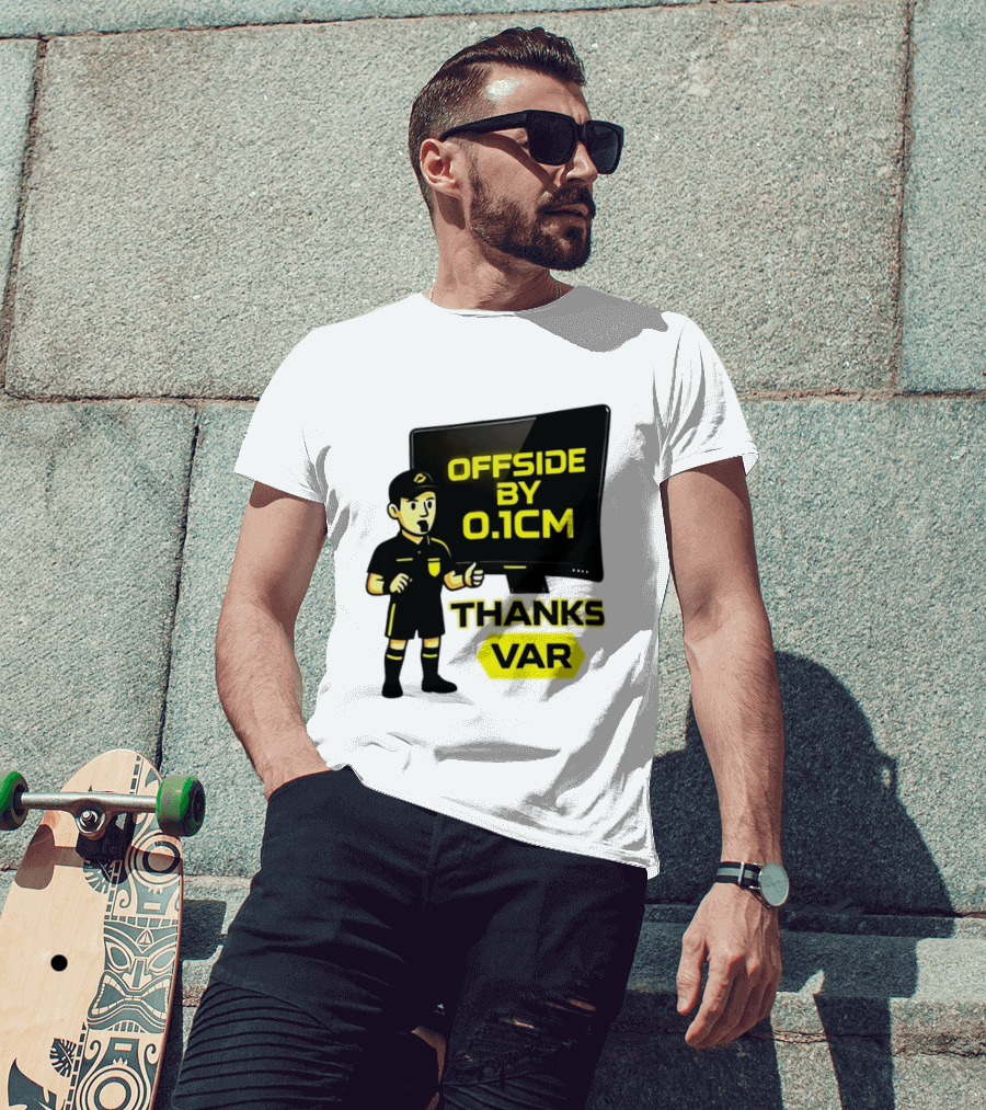 Offside By 0.1cm Thanks VAR T-Shirt