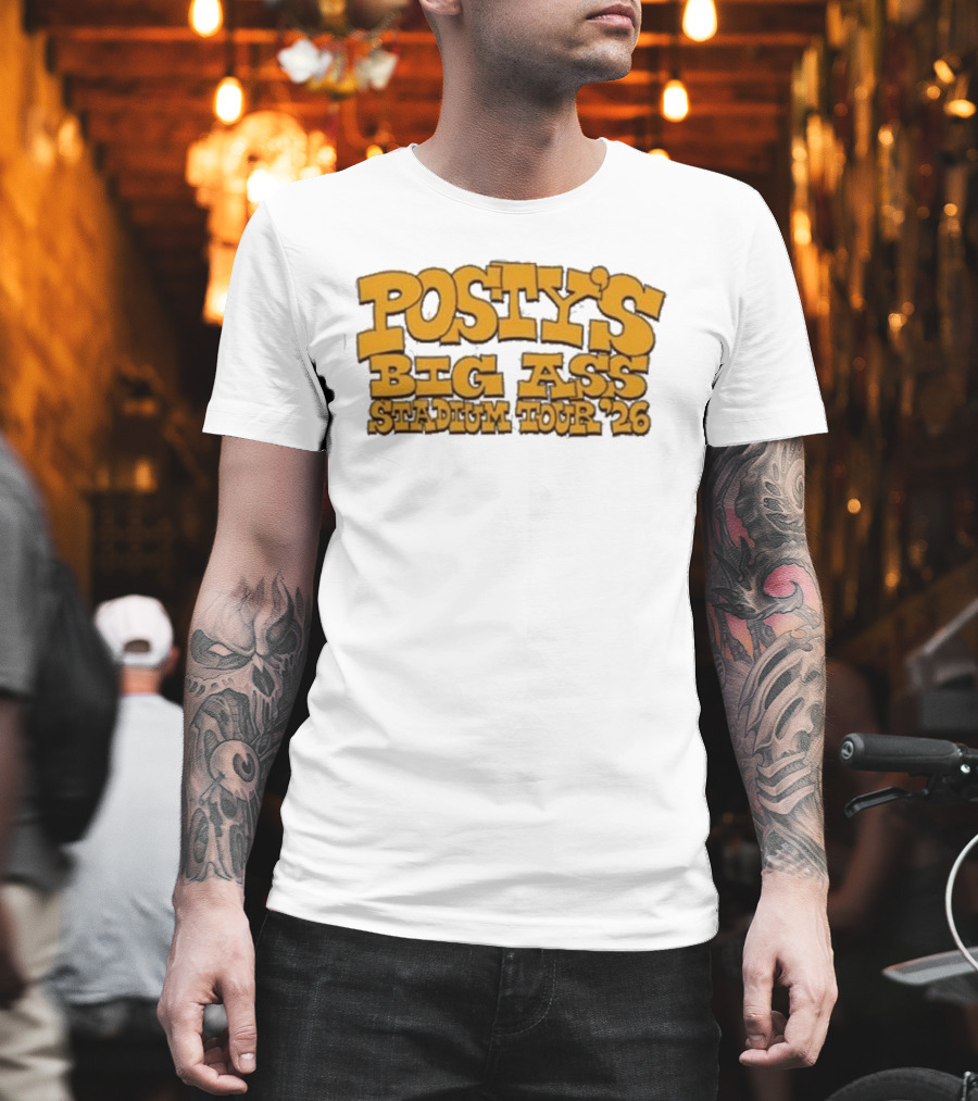 Posty's Big Ass Stadium Tour '26 T-Shirt