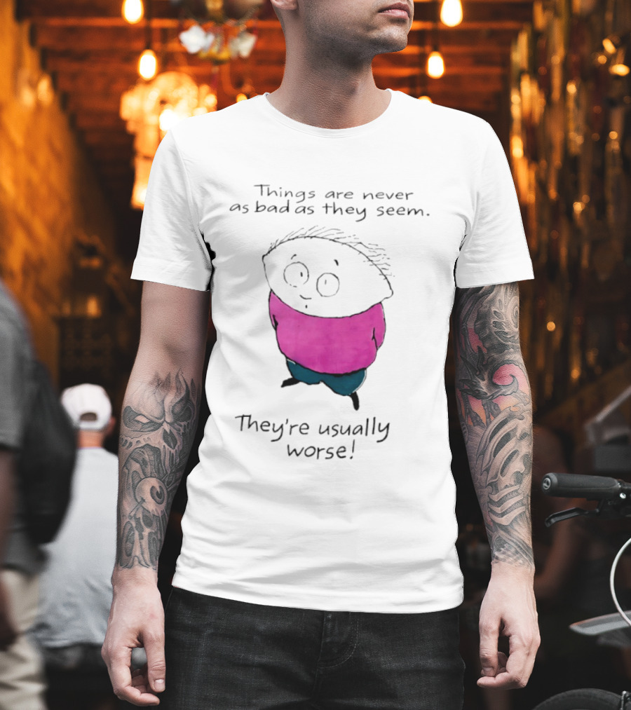 Things Are Never As Bad As They Seem They're Usually Worse Pink Sweater Cartoon T-Shirt