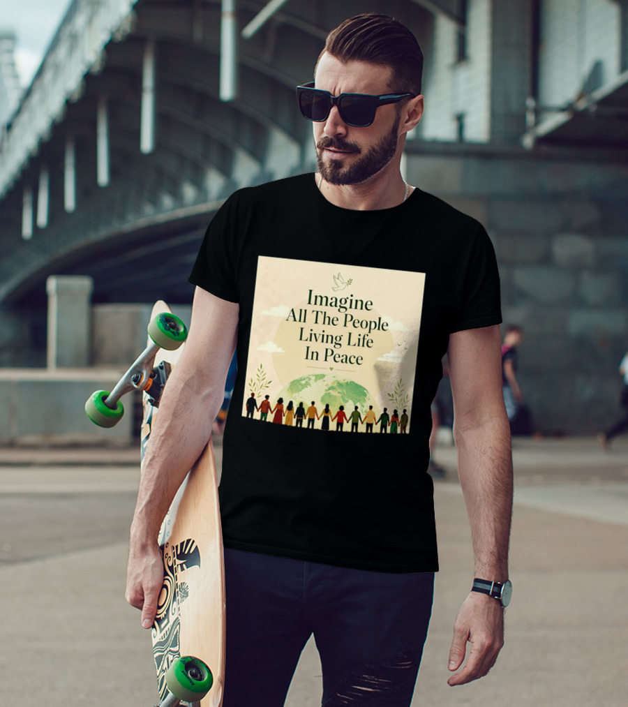 Imagine All The People Living Life In Peace Dove Earth Unity T-Shirt