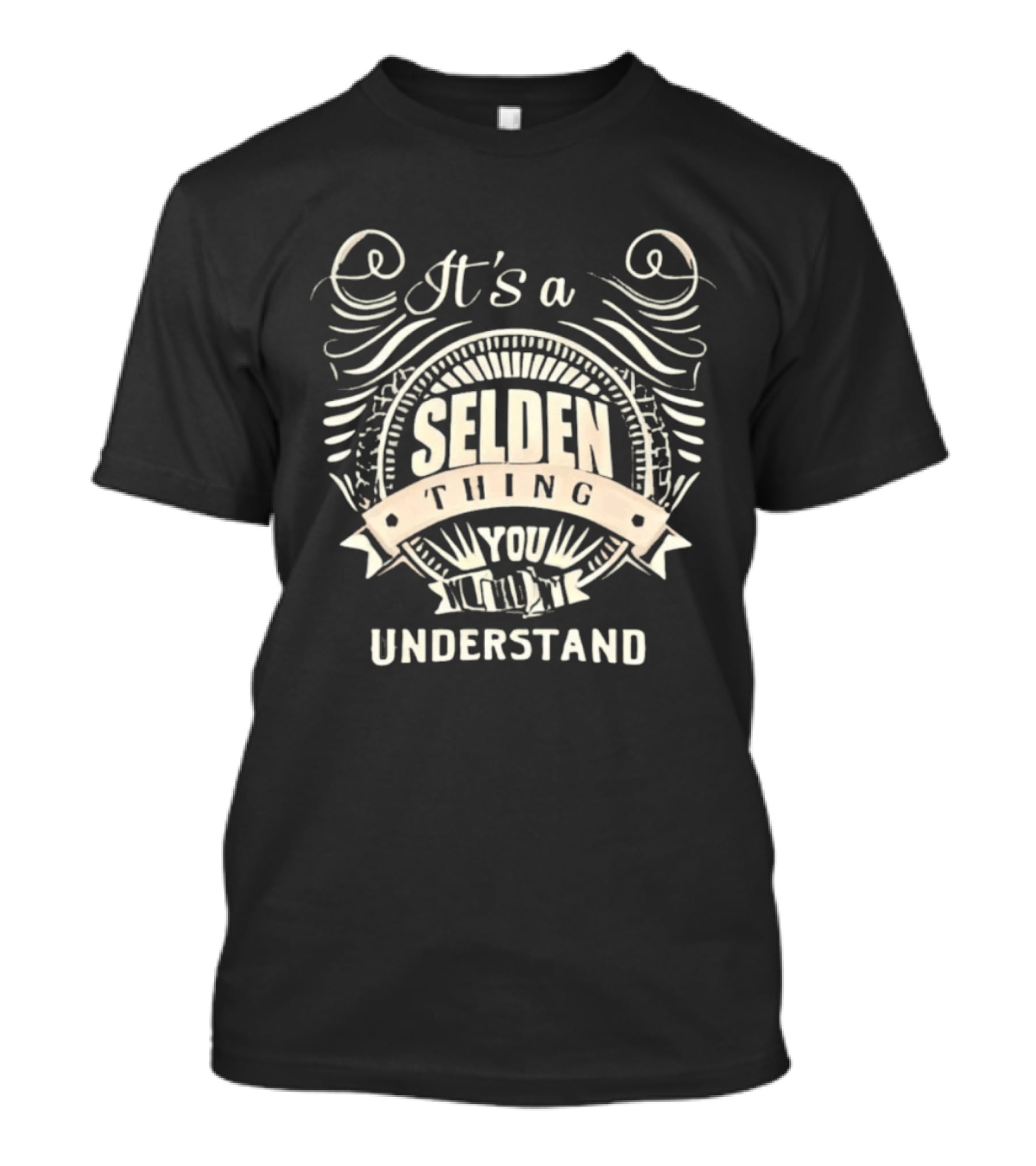 It's A Selden Thing You Wouldn't Understand T-Shirt