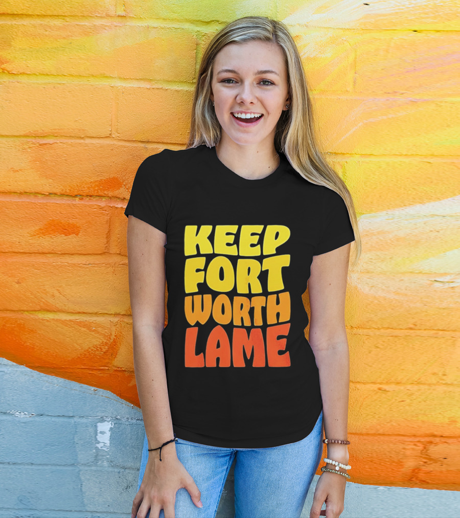 Keep Fort Worth Lame Retro Colorful T-Shirt