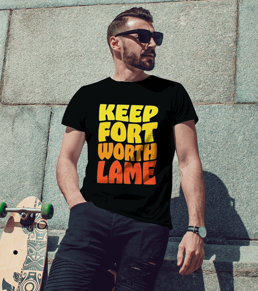 Keep Fort Worth Lame Retro Colorful T-Shirt