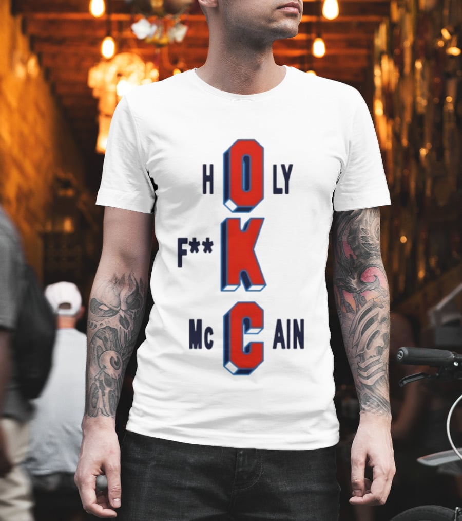 Oklahoma City Thunder Holy F**k McCain Basketball T-Shirt