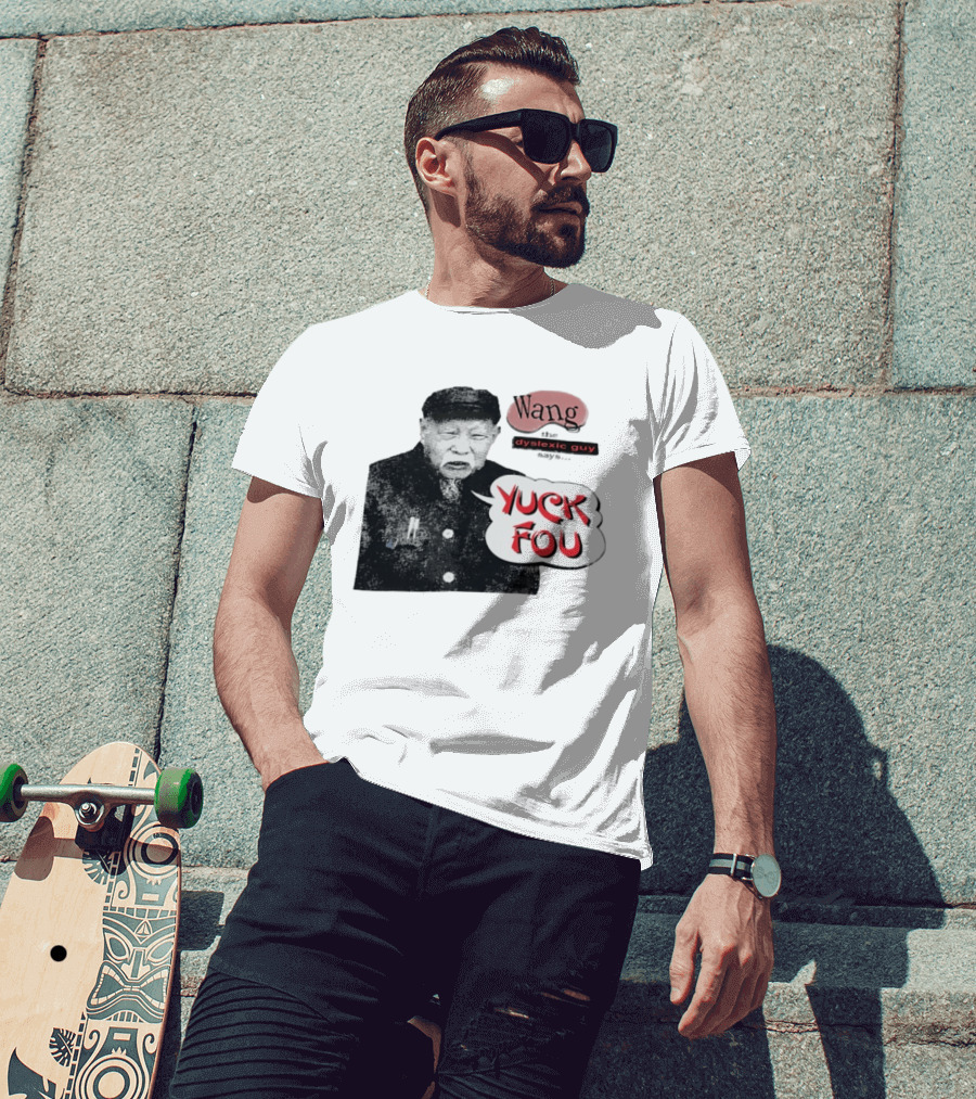 Wang Dyslexic Guy Yuck Fou T-Shirt