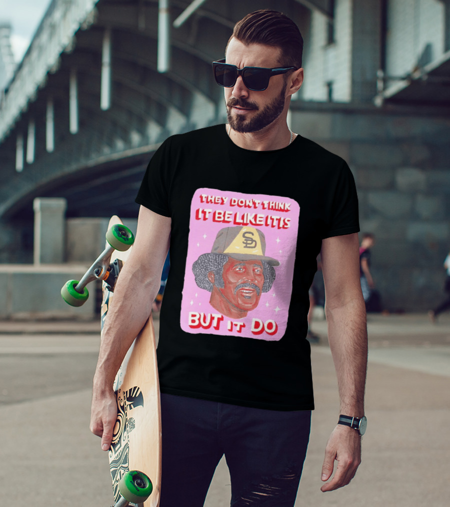 Oscar Gamble San Diego Padres They Don't Think It Be Like It Is But It Do MLB Vintage Meme T-Shirt