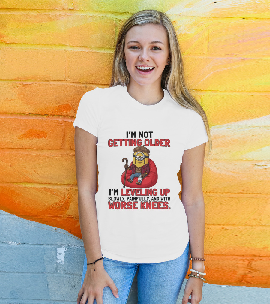 I'm Not Getting Older I'm Leveling Up Slowly Painfully And With Worse Knees Minions T-Shirt