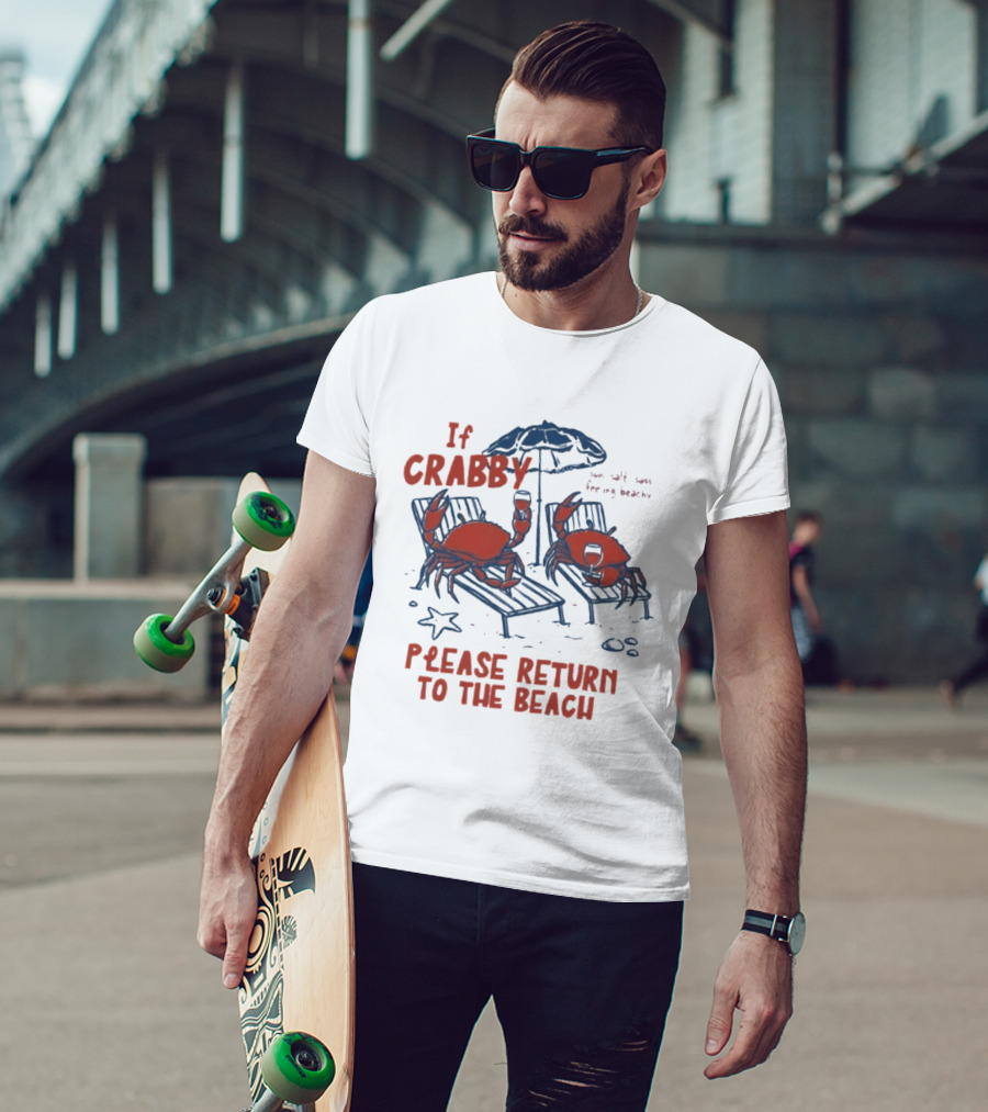 If Crabby Please Return To The Beach Crabs Wine Summer Vacation Relaxing Beachy Scene T-Shirt