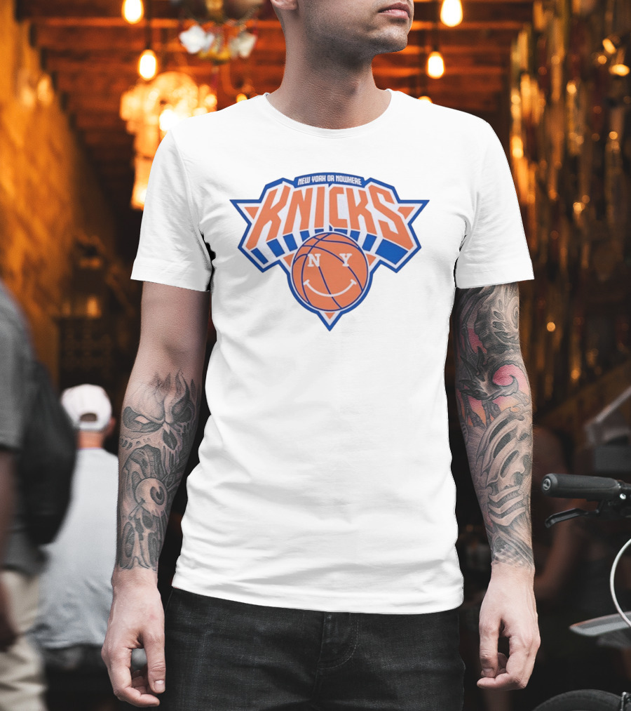 New York Knicks Or Nowhere Smiley Basketball NY T-Shirt