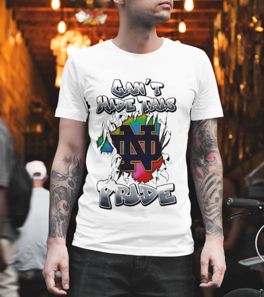 Notre Dame Fighting Irish Pride Can't Hide This T-Shirt