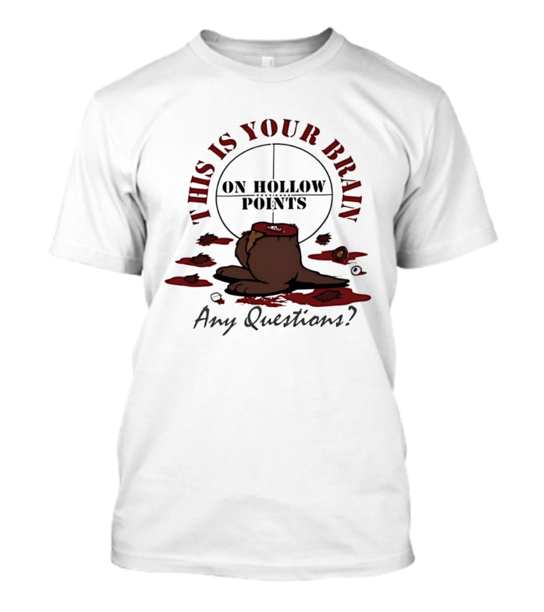 This Is Your Brain On Hollow Points Squirrel Any Questions T-Shirt