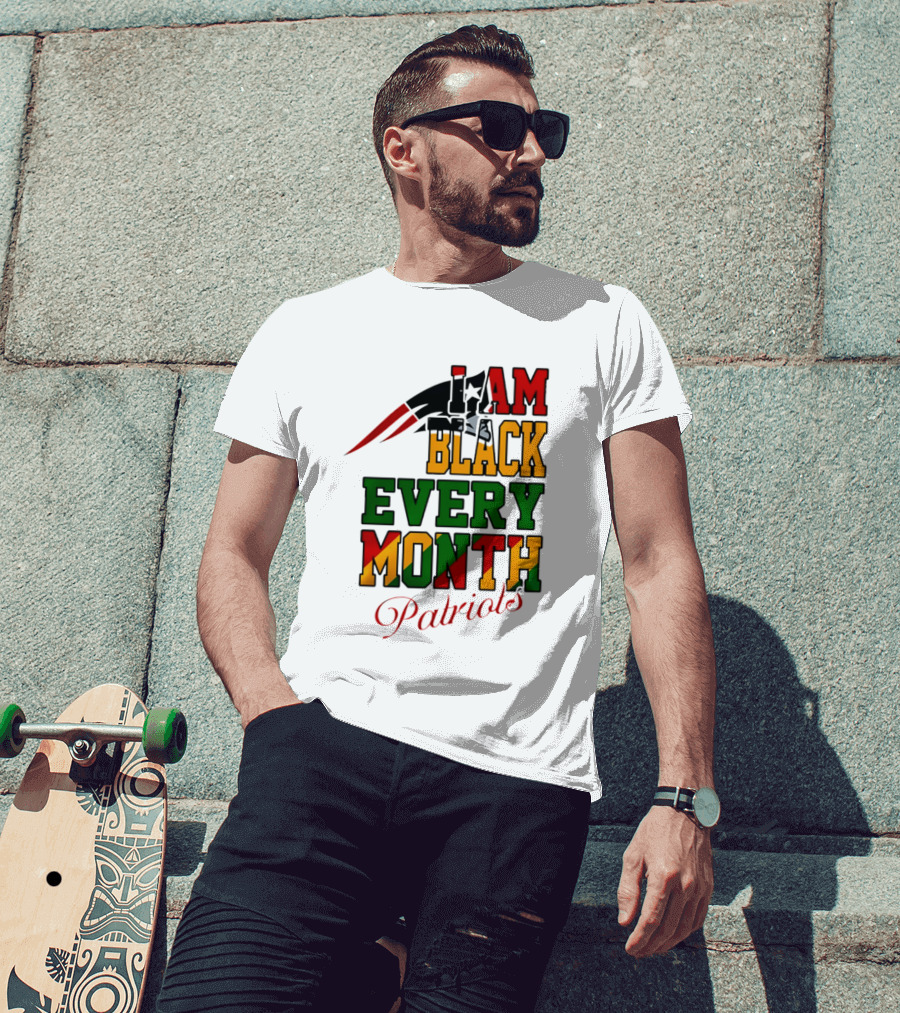 New England Patriots I Am Black Every Month Juneteenth Patriots T-Shirt