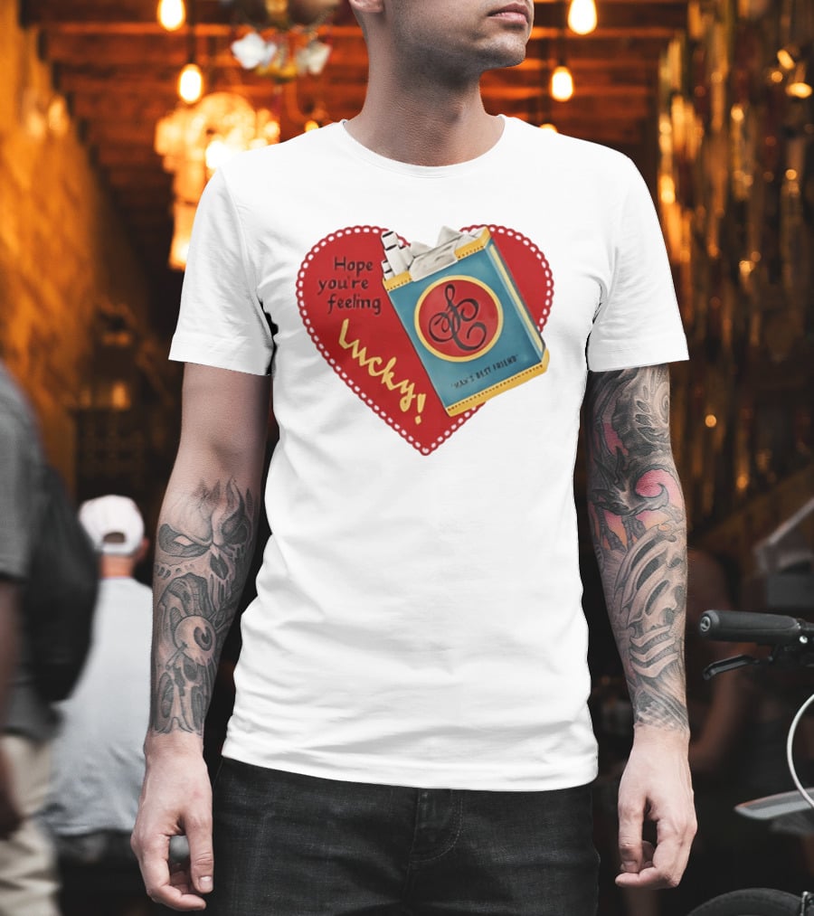 Hope You're Feeling Lucky Man's Best Friend Strike Brand Cigarettes T-Shirt