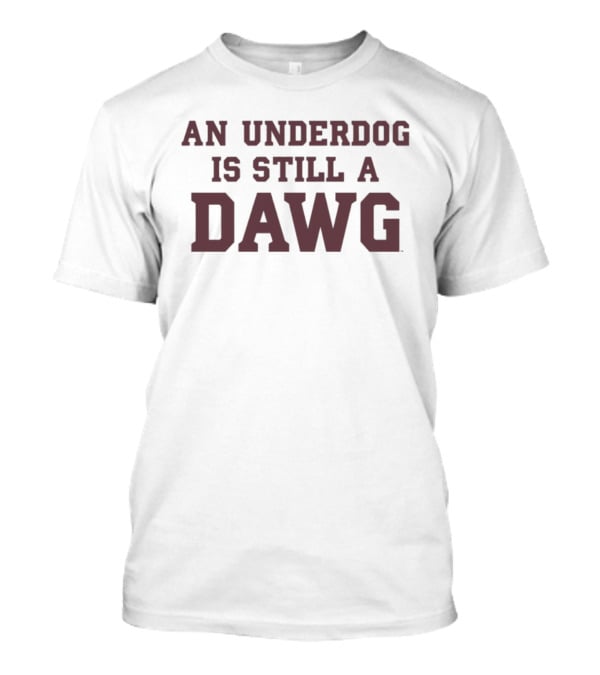 Mississippi State Softball An Underdog Is Still A Dawg Motivation T-Shirt