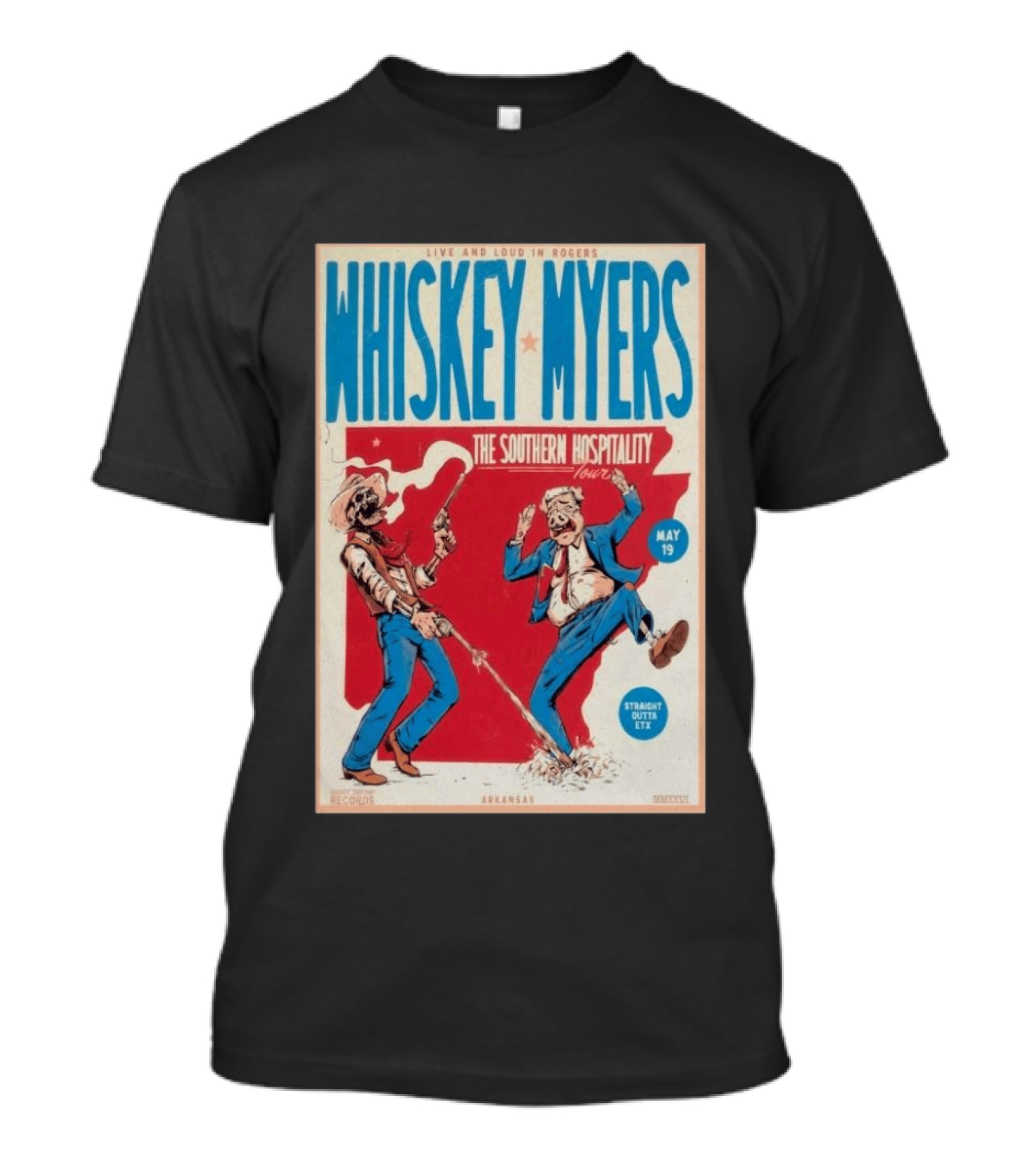 Live And Loud In Rogers Whiskey Myers The Southern Hospitality Tour May 19 Arkansas T-Shirt