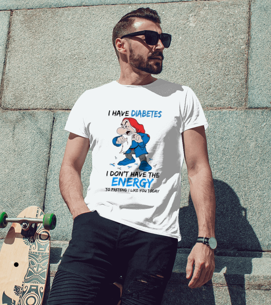 Grumpy Snow White And The Seven Dwarfs I Have Diabetes I Don't Have The Energy To Pretend I Like You Today T-Shirt