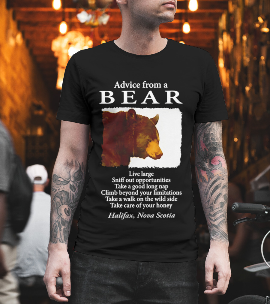 Advice From A Bear Live Large Sniff Out Opportunities Halifax Nova Scotia T-Shirt