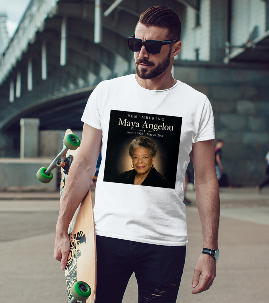 Maya Angelou April 4 1928 May 28 2014 Remembering T-Shirt