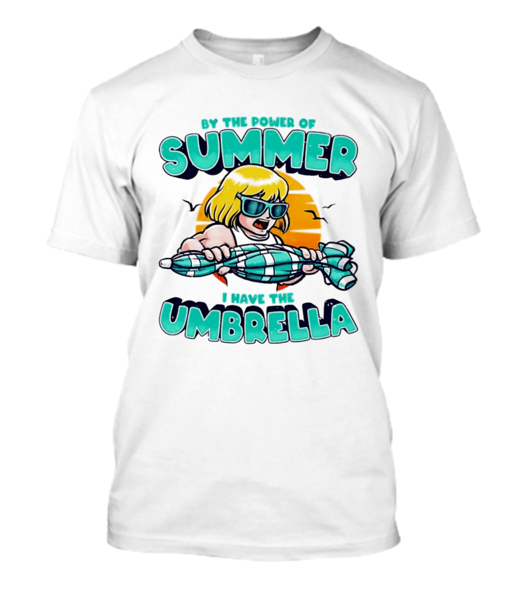 Prince Adam He Man By The Power Of Summer I Have The Umbrella T-Shirt