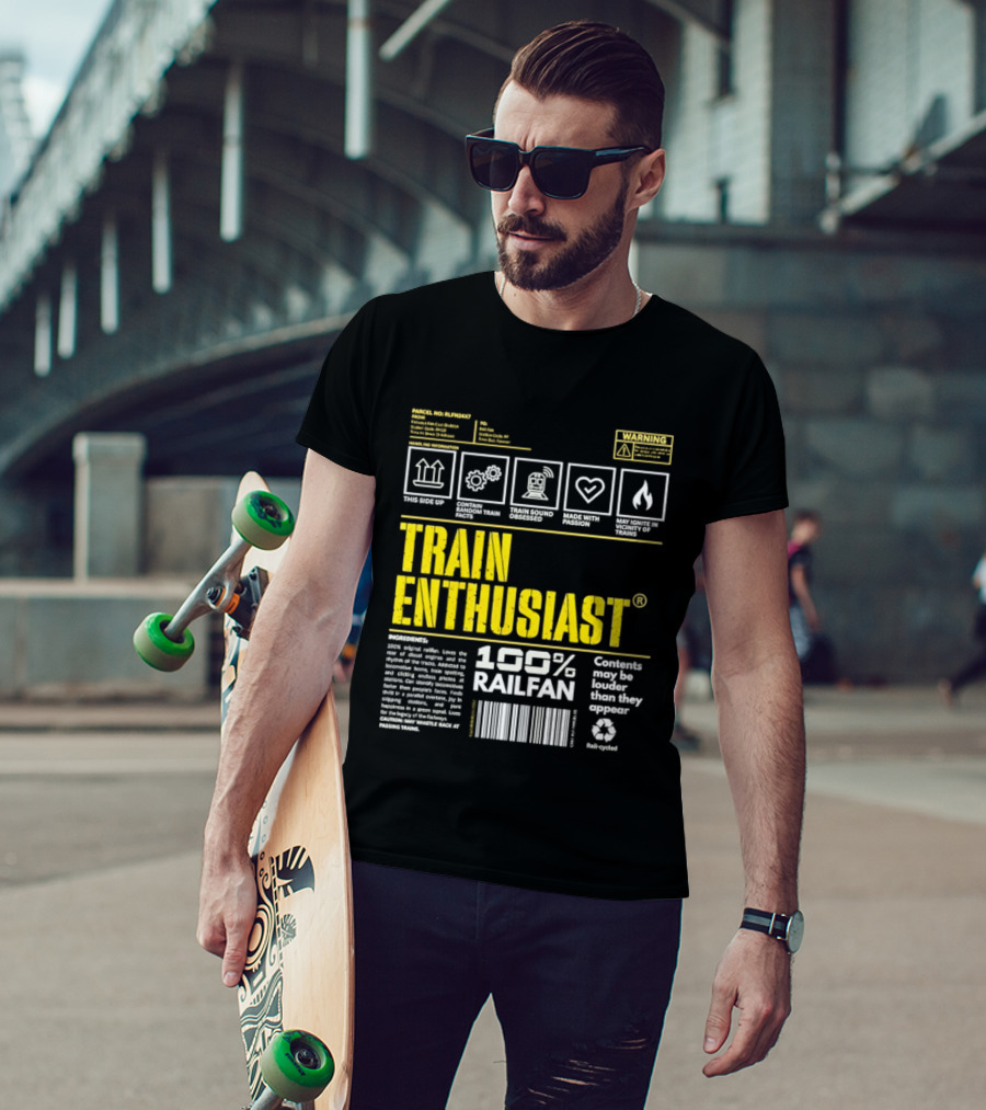 Train Enthusiast 100 Railfan Warning Contents May Be Louder Than They Appear T-Shirt
