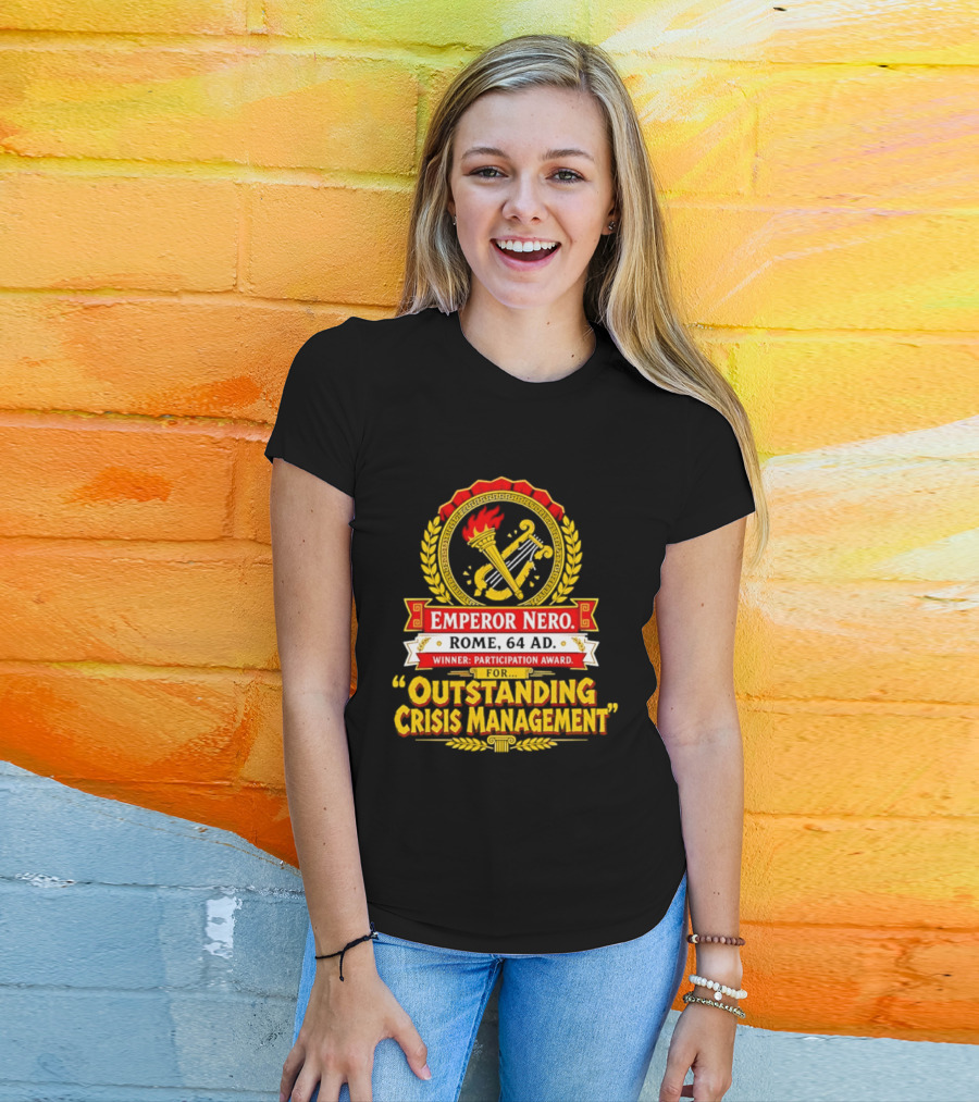 Emperor Nero Rome 64 AD Outstanding Crisis Management Winner Participation Award T-Shirt