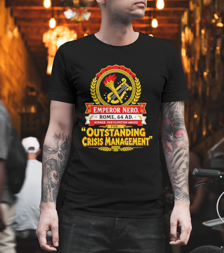 Emperor Nero Rome 64 AD Outstanding Crisis Management Winner Participation Award T-Shirt