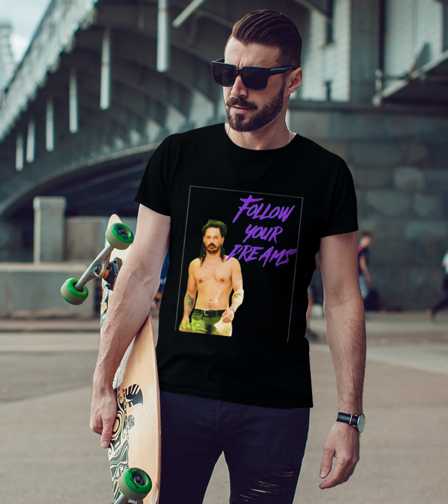 Ozzy Lusth Follow Your Dreams Motivational T-Shirt