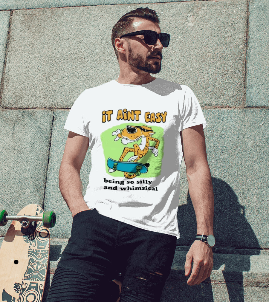 Chester Cheetah It Aint Easy Being So Silly And Whimsical Skateboard Fun T-Shirt