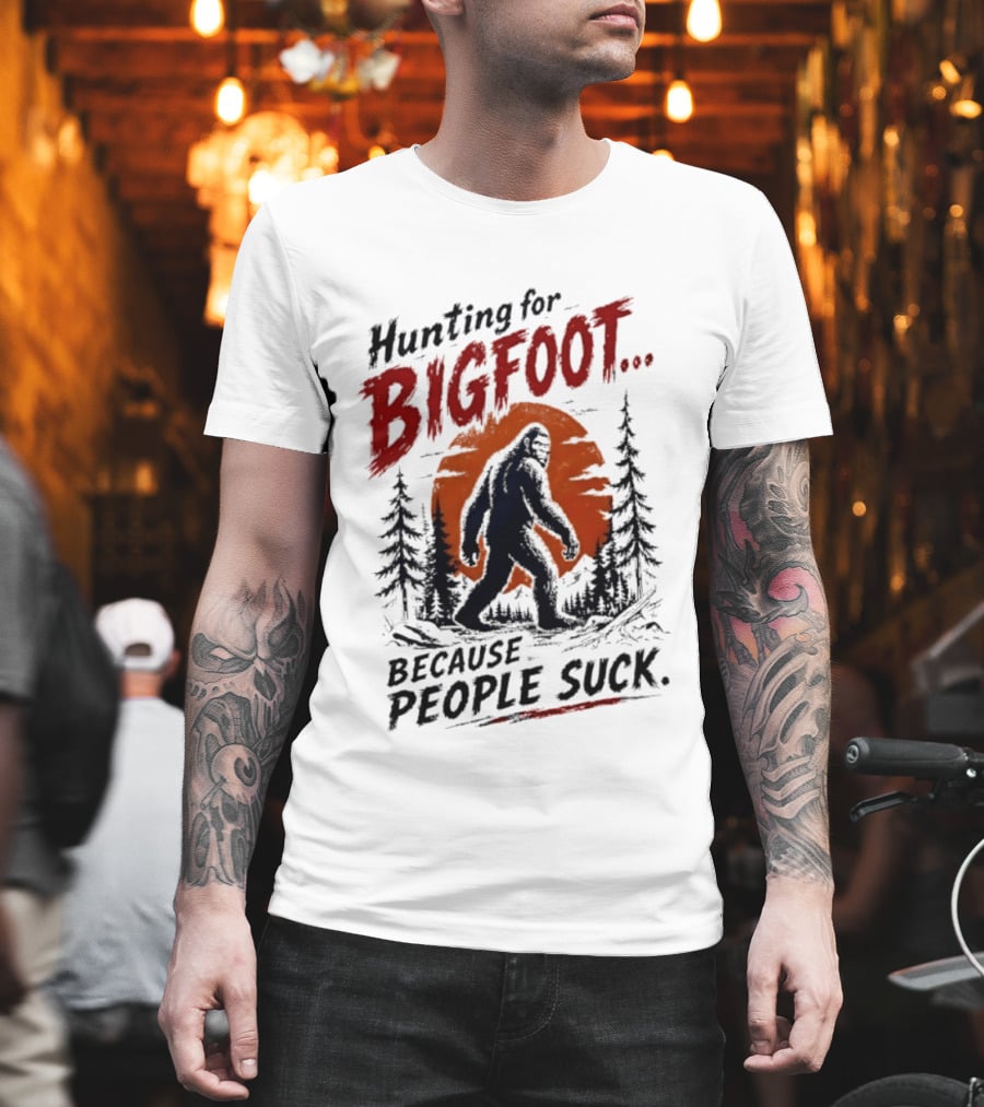 Hunting For Bigfoot Because People Suck Vintage Forest T-Shirt
