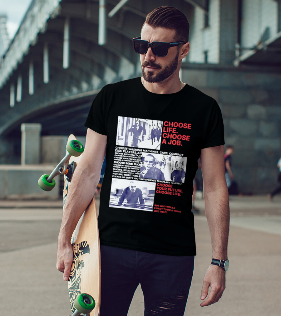 Choose Life Choose A Job Choose Your Future Trainspotting Film Reference T-Shirt