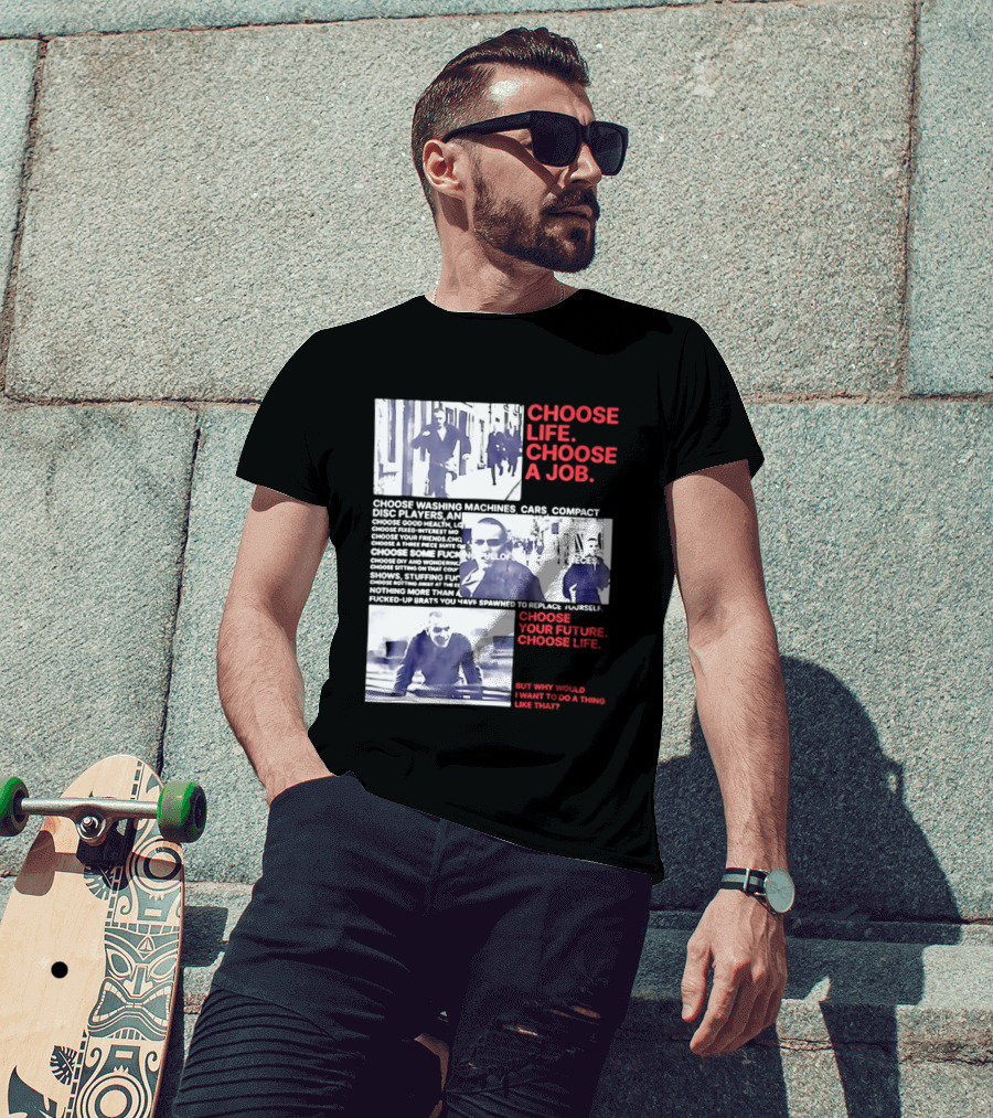 Choose Life Choose A Job Choose Your Future Trainspotting Film Reference T-Shirt
