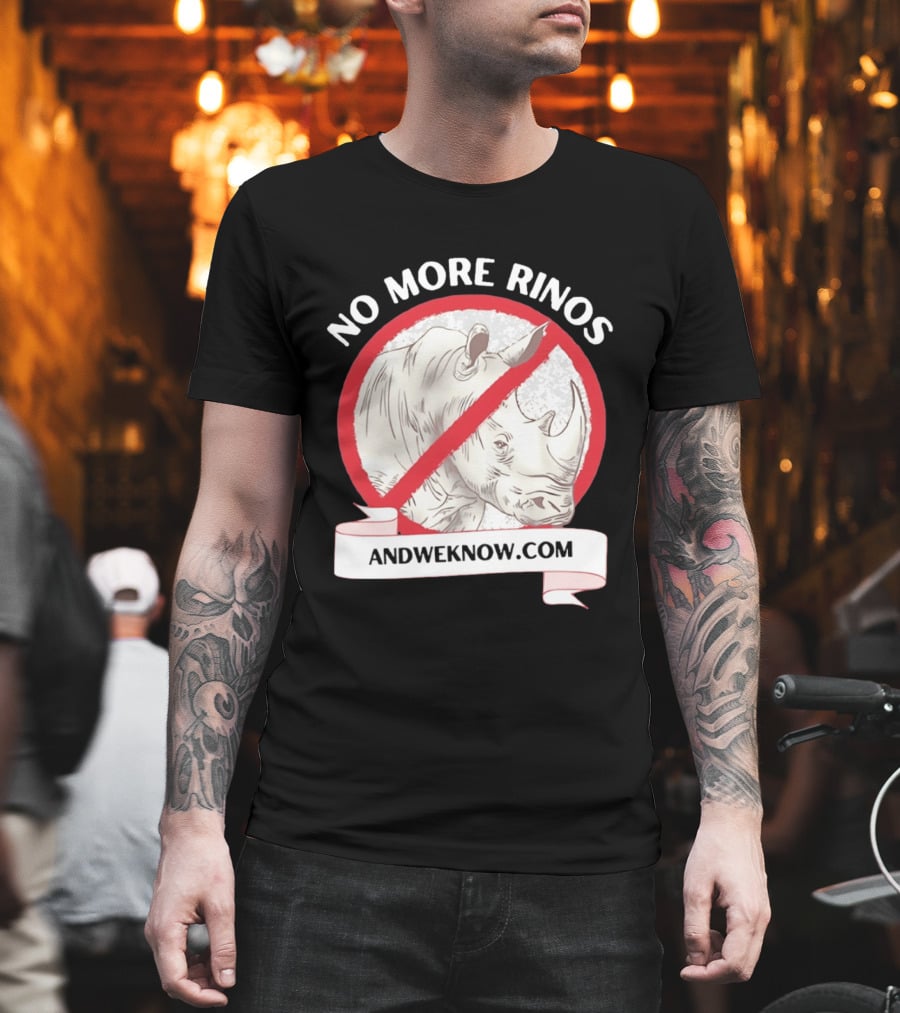 No More Rinos AndWeKnow.com Rhino T-Shirt
