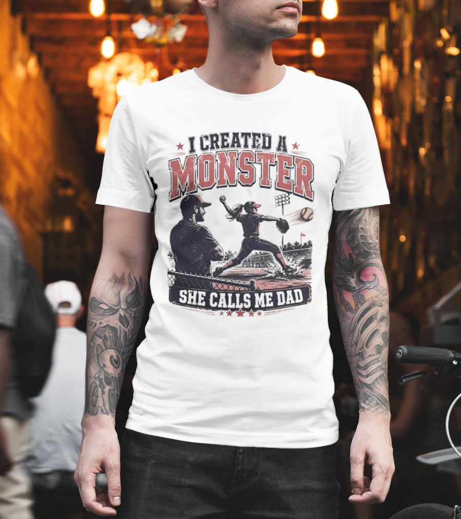 Fastpitch Softball She Calls Me Dad I Created A Monster T-Shirt