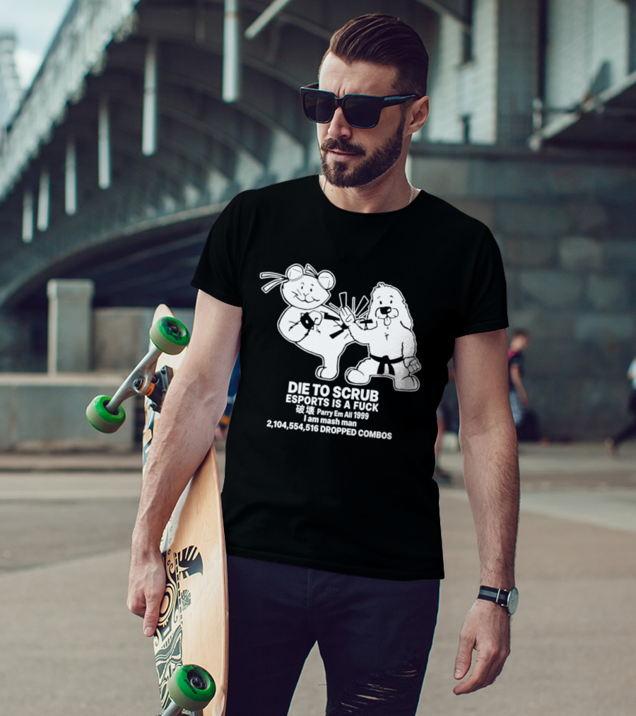 Die To Scrub Esports Is A F*** Parry Em All 1999 I Am Mash Man 2,104,554,616 Dropped Combos T-Shirt