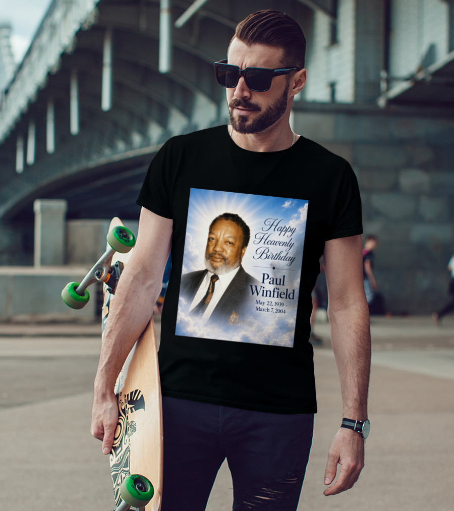 Happy Heavenly Birthday Paul Winfield May 22 1939 March 7 2004 T-Shirt