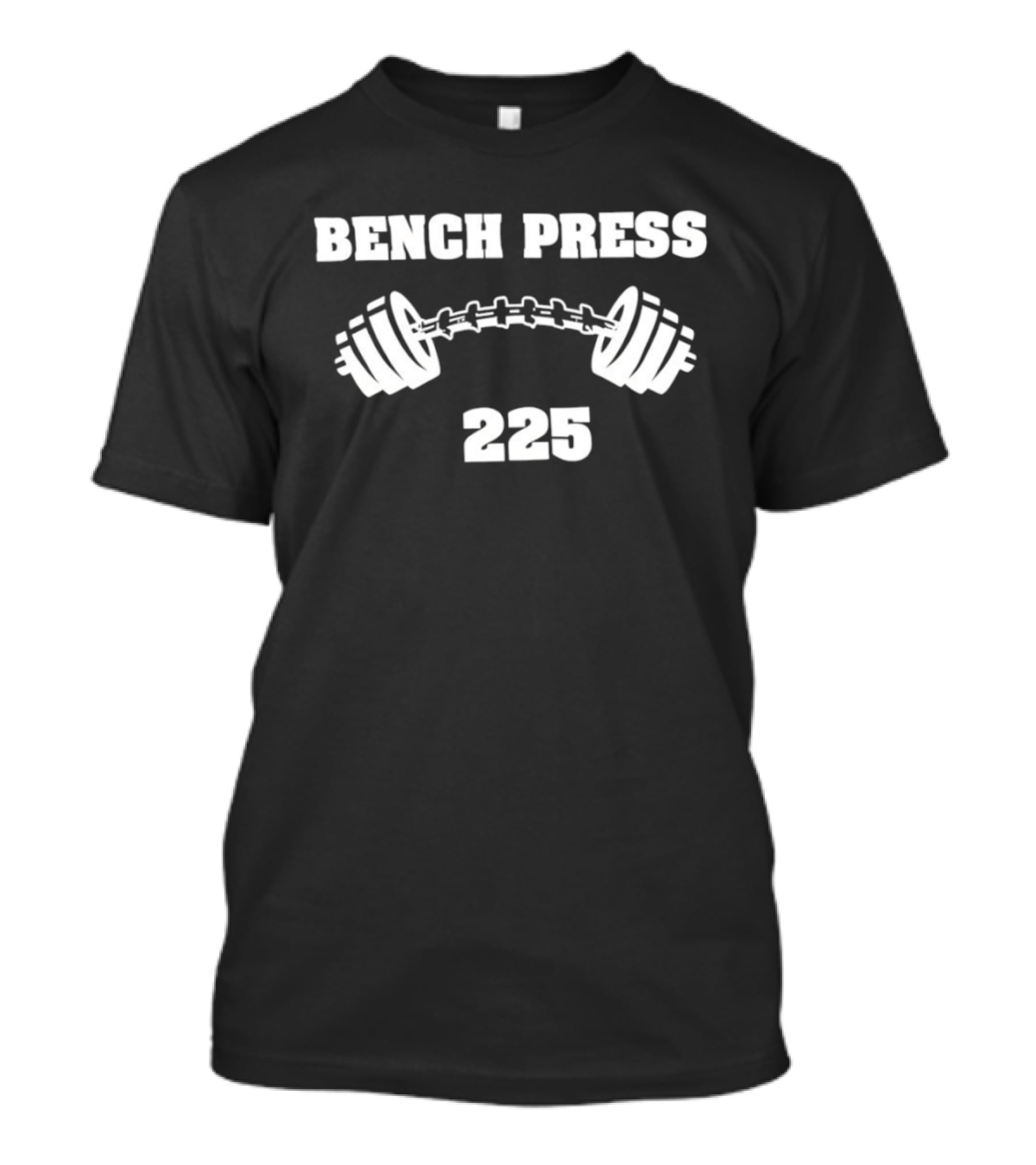 BENCH PRESS 225 Barbell Training Motivation T-Shirt