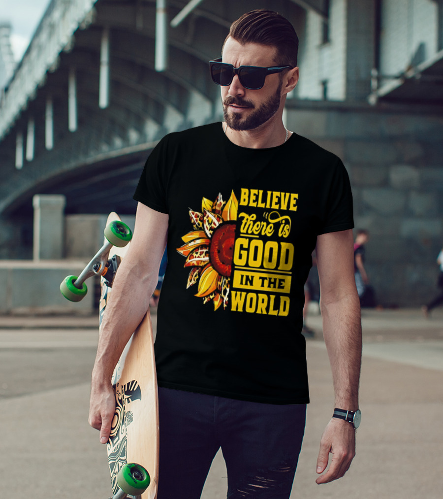 Sunflower Believe There's Good In The World Bright Positive Vibes T-Shirt