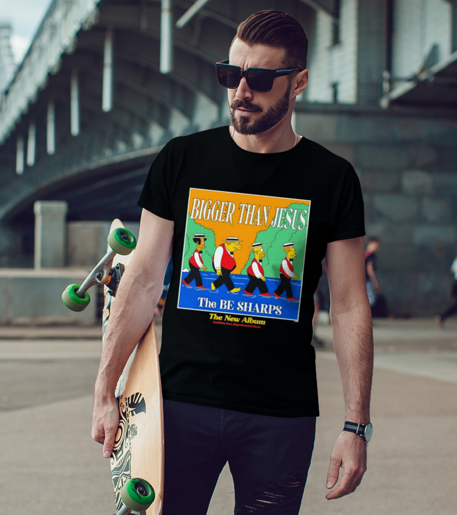 Bigger Than Jesus The Be Sharps New Album The Simpsons T-Shirt